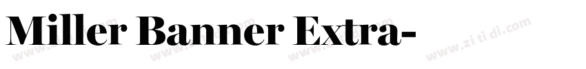 Miller Banner Extra字体转换 Miller Banner Extra字体转换